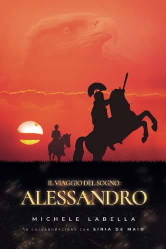IL VIAGGIO DEL SOGNO: ALESSANDRO (Italian Edition)