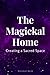 The Magickal Home: Creating...