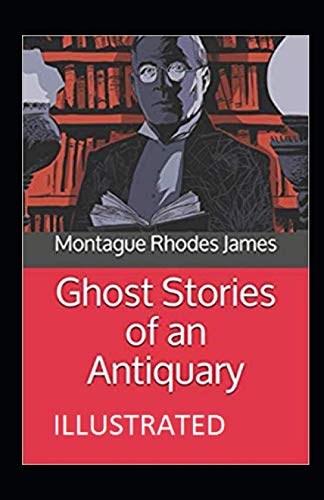 Ghost Stories of an Antiquary Illustrated