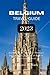 Belgium Travel Guide 2023: ...