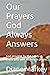 Our Prayers God Always Answ...
