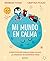 Mi mundo en calma: Ejercicios en familia para alejar la ansiedad de nuestras vidas (Spanish Edition)