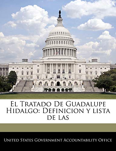 El Tratado De Guadalupe Hidalgo: Definicion y lista de las (Spanish Edition)