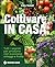 Coltivare in casa. Tutti i segreti per produrre con successo ... by Lucy Halsall