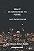 WHAT IF - WE SURVIVE TO SEE THE FUTURE Part I - The Start of ... by Arindam Paul