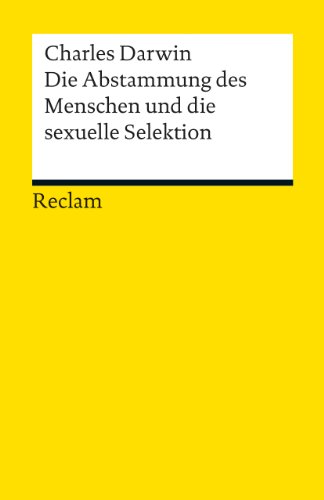 Die Abstammung des Menschen und die sexuelle Selektion: Eine Auswahl (Perfect Paperback)