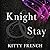 Knight and Stay (The Knight and Day Series) by Kitty French