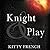Knight and Play (The Knight and Day Series) by Kitty French