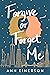 Forgive or Forget Me