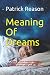 Meaning Of Dreams by patrick reason