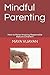 Mindful Parenting by MAYA VIJAYAN