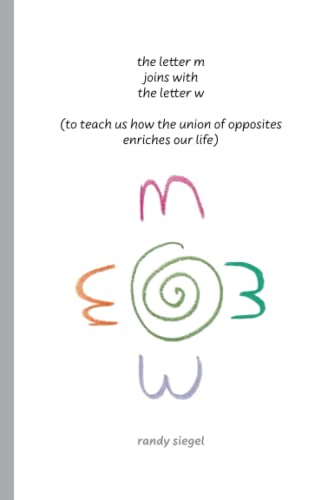 the letter m joins with the letter w: (to teach us how the union of opposites enriches our life) (lessons of the letters)