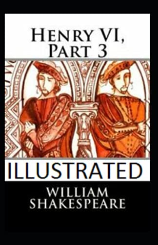 Henry VI, Part 3 Illustrated