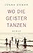 Wo die Geister tanzen