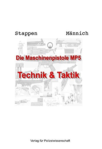 Die Maschinenpistole MP5: Technik & Taktik (Paperback)