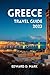 GREECE TRAVEL GUIDE 2023: U...
