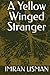 A Yellow Winged Stranger: Brother