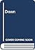 Down: an explanation
