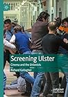 Screening Ulster: Cinema and the Unionists