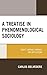 A Treatise in Phenomenological Sociology: Object, Method, Findings, and Applications