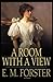 A Room with a View: (Illustrated)