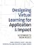 Designing Virtual Learning for Application and Impact: 50 Techniques to Ensure Results