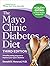 The Mayo Clinic Diabetes Diet, 3rd Edition: A Healthy Eating Program to Improve Your Type 2 Diabetes (Mayo Clinic Diet)