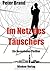 Im Netz des Täuschers: Ein ...