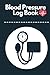 Blood Pressure Log Book: Ha...