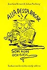 Alla dessa dagar ...