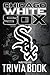 Chicago White Sox Trivia Bo...