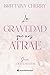 La gravedad que nos atrae by Brittainy C. Cherry