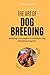 The Art of Dog Breeding  by Rui Navarro