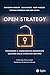 Open strategy: Governare il cambiamento dirompente uscendo dalla stanza dei bottoni (Italian Edition)