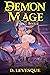 Demon Mage Book 1 by D. Levesque Demon Mage Book 1 by D. Levesque