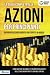 La guida completa alle AZIONI PER PRINCIPIANTI - In pochi pas... by Emilia Morel