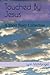 Touched By Jesus: A Short S...