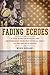 Fading Echoes: A True Story of Rivalry and Brotherhood from the Football Field to theFields of Honor