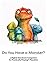 Do You Have a Monster?