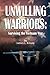 Unwilling Warriors: Surviving the Vietnam War