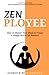 Zenployee: How to Master Your Mind to Create a Happy Work-Life Balance