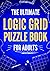 The Ultimate Logic Grid Puzzle Book for Adults by Unicorn Books