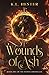 Wounds of Ash: Book One of ...