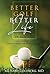Better Golf Better Life: Un...