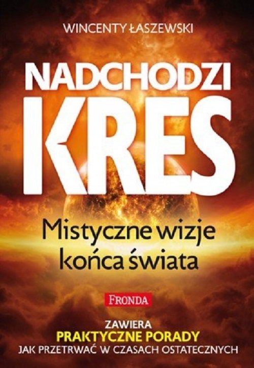 Nadchodzi kres. Mistyczne wizje końca świata (Paperback)
