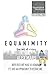 Equanimity: the Art of Living
