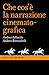 Che cos'è la narrazione cinematografica (Italian Edition)