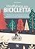 Mindfulness della bicicletta: Pensieri per potenziare il corpo, liberare la mente, elevare lo spirito (Italian Edition)