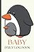 BABY DAILY LOG BOOK: a newb...