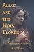Allan and the Holy Flower: with original illustrations
